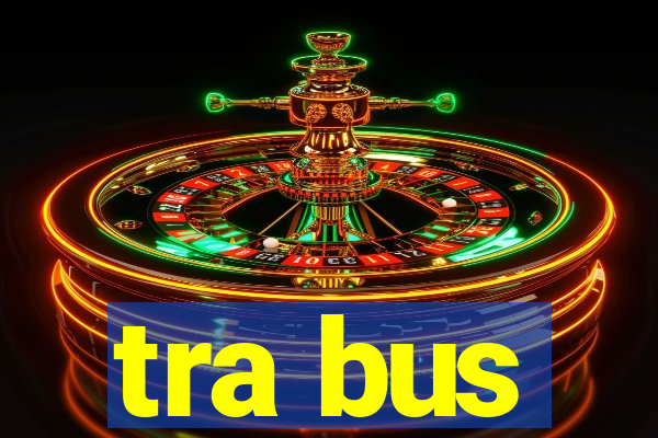 tra bus