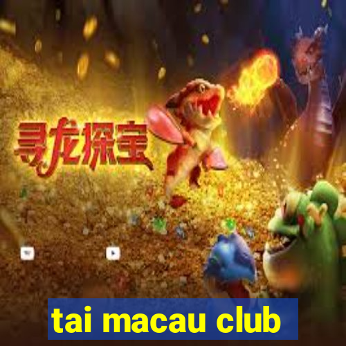 tai macau club