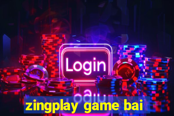 zingplay game bai