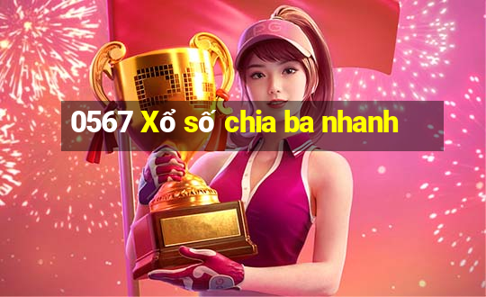 0567 Xổ số chia ba nhanh