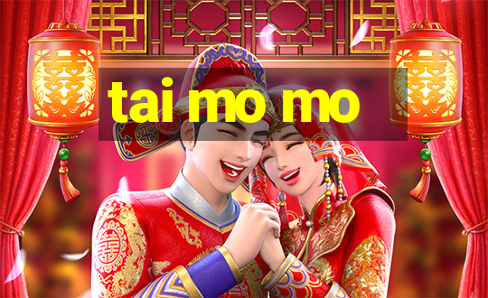 tai mo mo