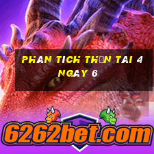 Phân tích thần tài 4 ngày 6