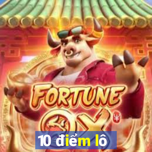 10 điểm lô