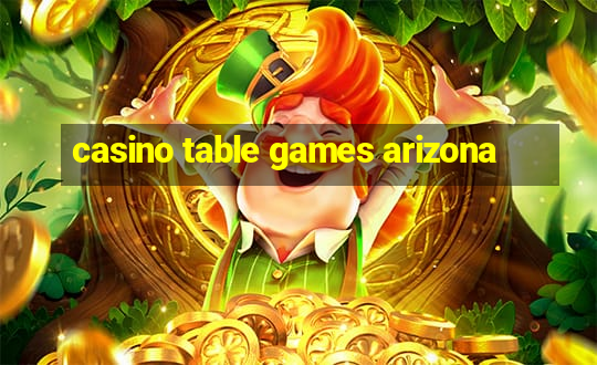 casino table games arizona