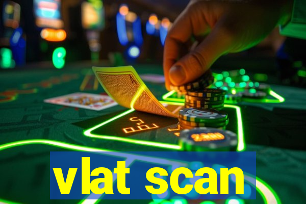 vlat scan