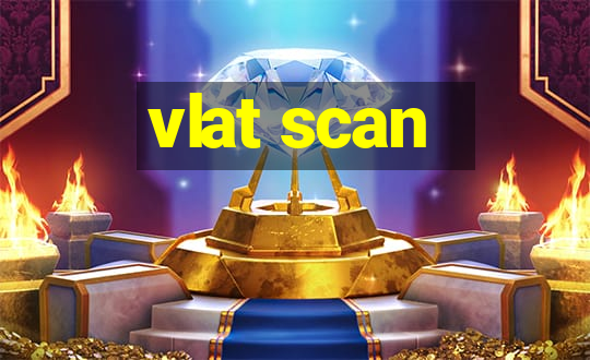 vlat scan