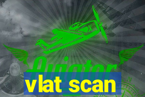 vlat scan