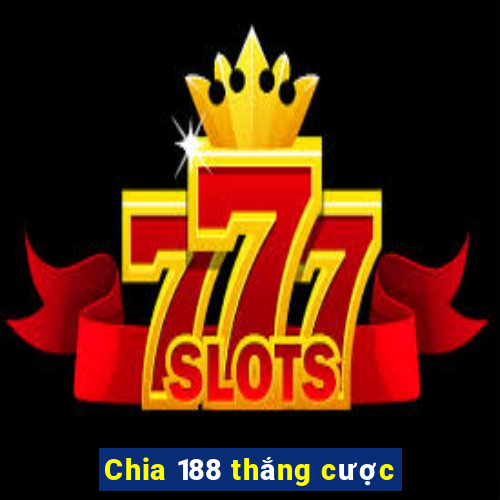 Chia 188 thắng cược