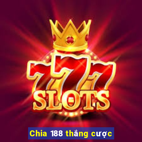 Chia 188 thắng cược