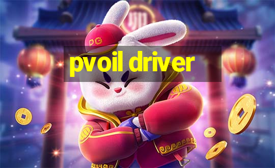 pvoil driver