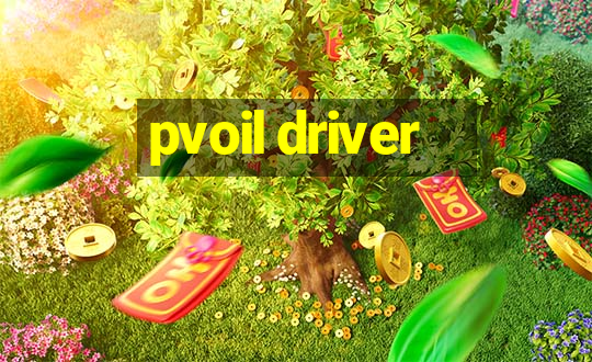 pvoil driver