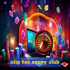 clip hot sunny club