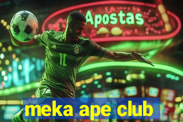 meka ape club