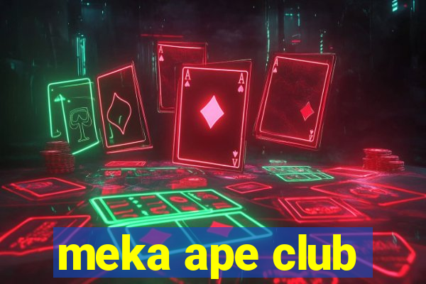 meka ape club