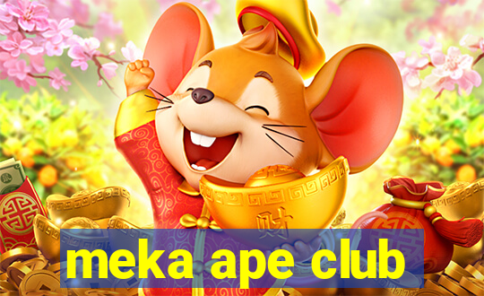 meka ape club