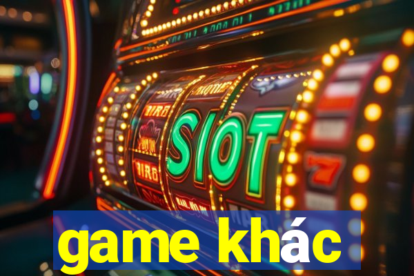 game khác