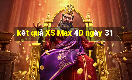 kết quả XS Max 4D ngày 31