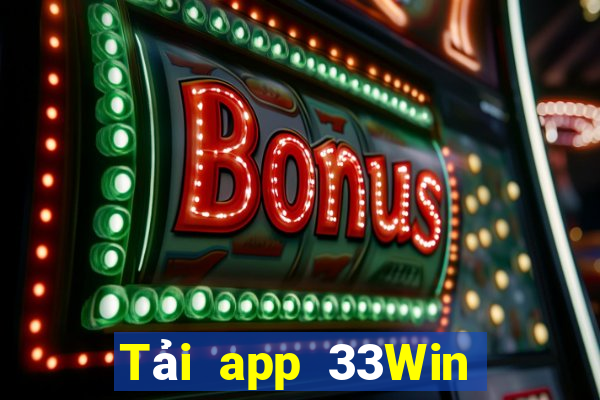 Tải app 33Win Nhận 68k