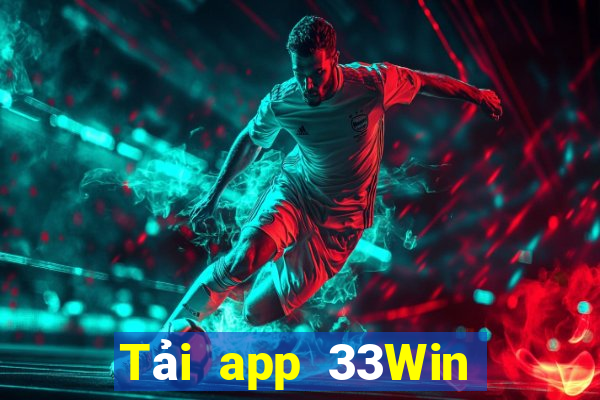 Tải app 33Win Nhận 68k