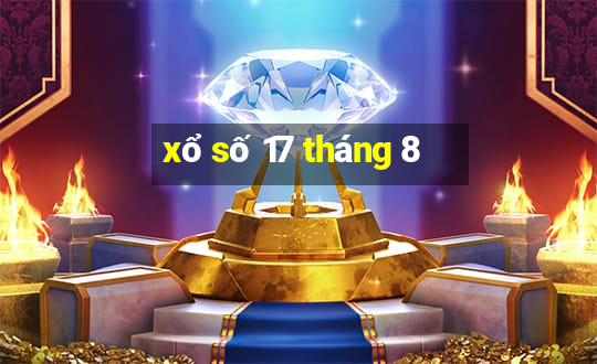 xổ số 17 tháng 8