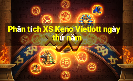 Phân tích XS Keno Vietlott ngày thứ năm