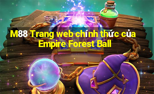 M88 Trang web chính thức của Empire Forest Ball