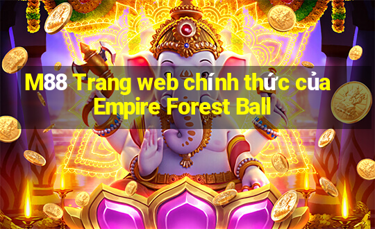 M88 Trang web chính thức của Empire Forest Ball