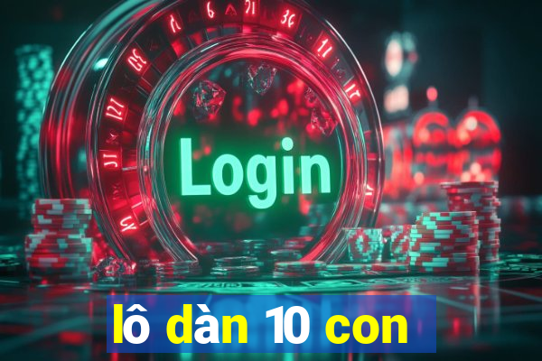 lô dàn 10 con