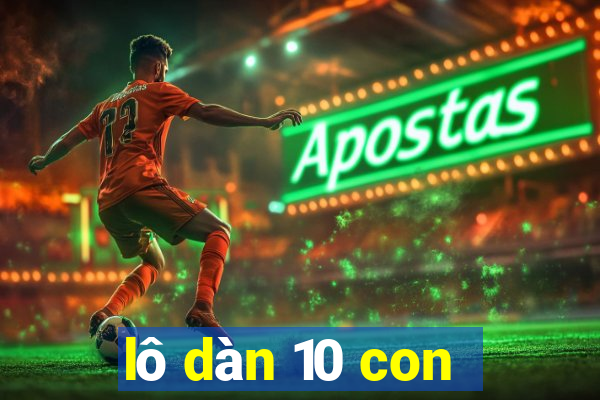 lô dàn 10 con