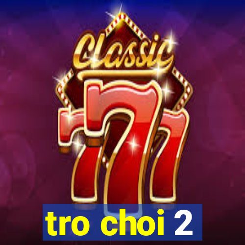 tro choi 2