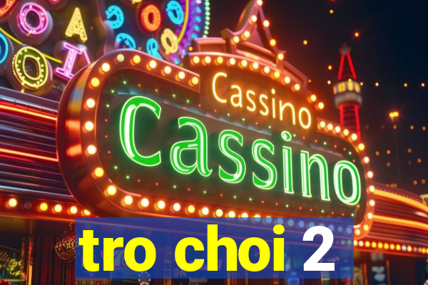 tro choi 2