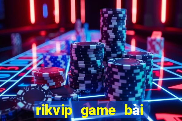 rikvip game bài đổi thưởng