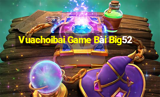 Vuachoibai Game Bài Big52