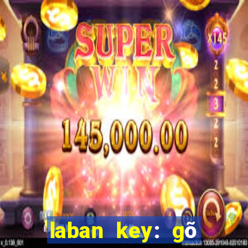 laban key: gõ tiếng việt