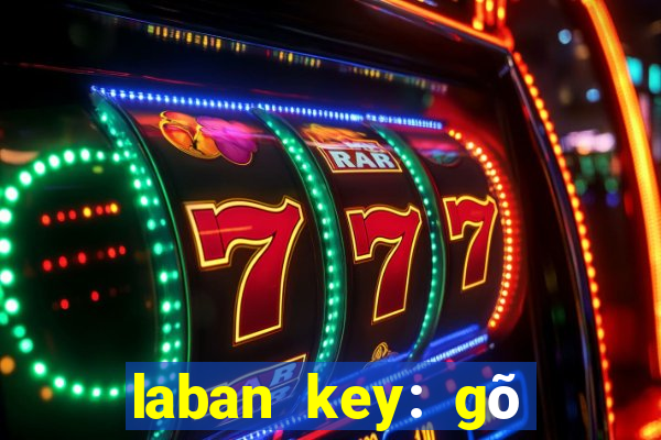 laban key: gõ tiếng việt