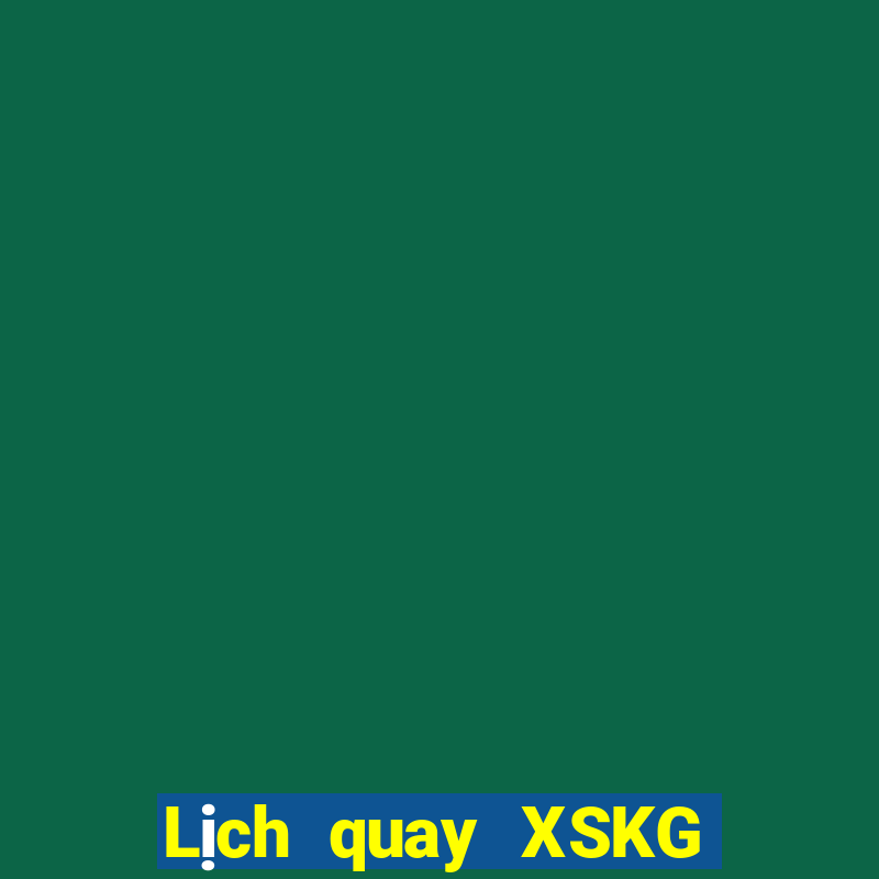 Lịch quay XSKG ngày 5