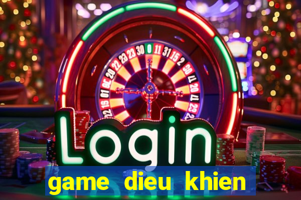 game dieu khien nguoi may