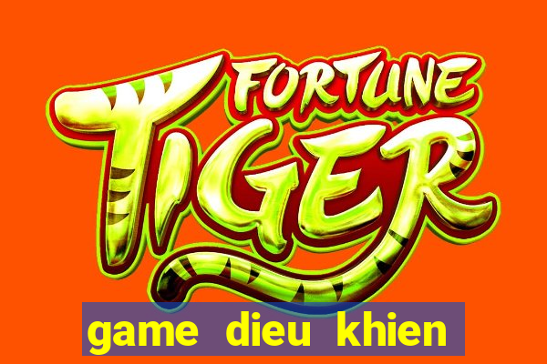 game dieu khien nguoi may