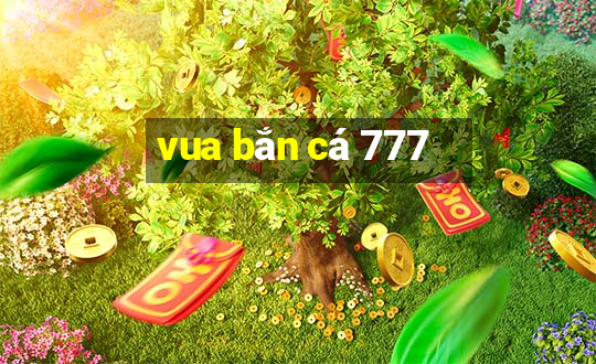 vua bắn cá 777