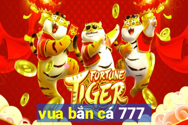 vua bắn cá 777