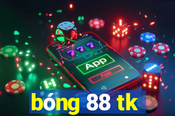 bóng 88 tk