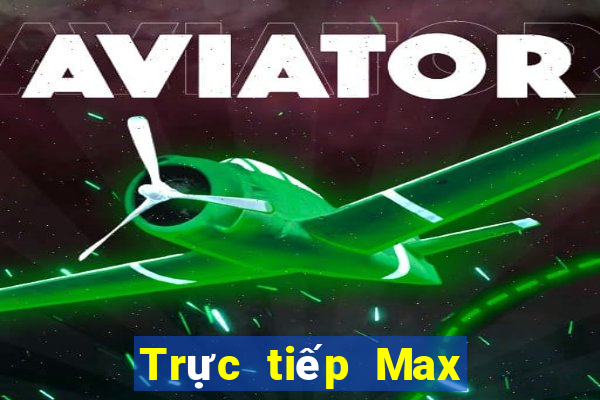 Trực tiếp Max 4D thứ Ba