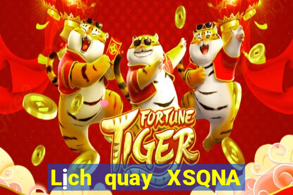 Lịch quay XSQNA ngày 2