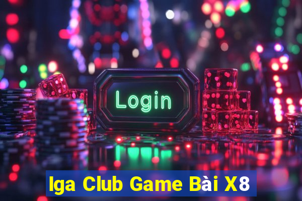 Iga Club Game Bài X8