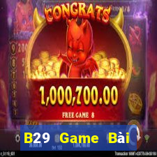 B29 Game Bài Bốc Club