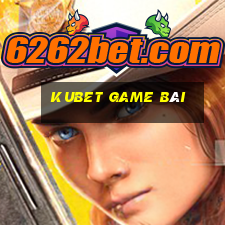 kubet game bài