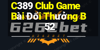 C389 Club Game Bài Đổi Thưởng B52