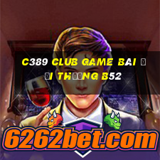 C389 Club Game Bài Đổi Thưởng B52