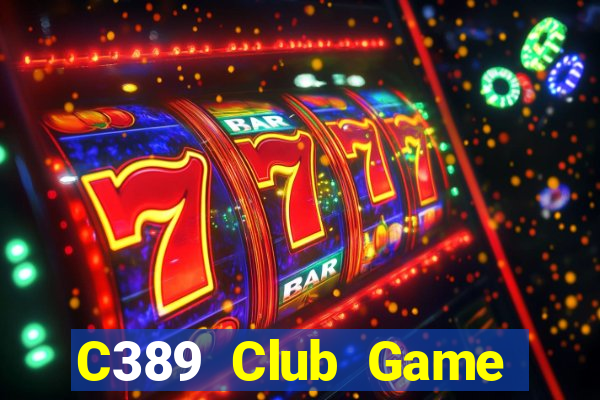 C389 Club Game Bài Đổi Thưởng B52