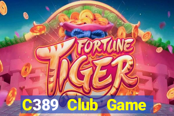 C389 Club Game Bài Đổi Thưởng B52